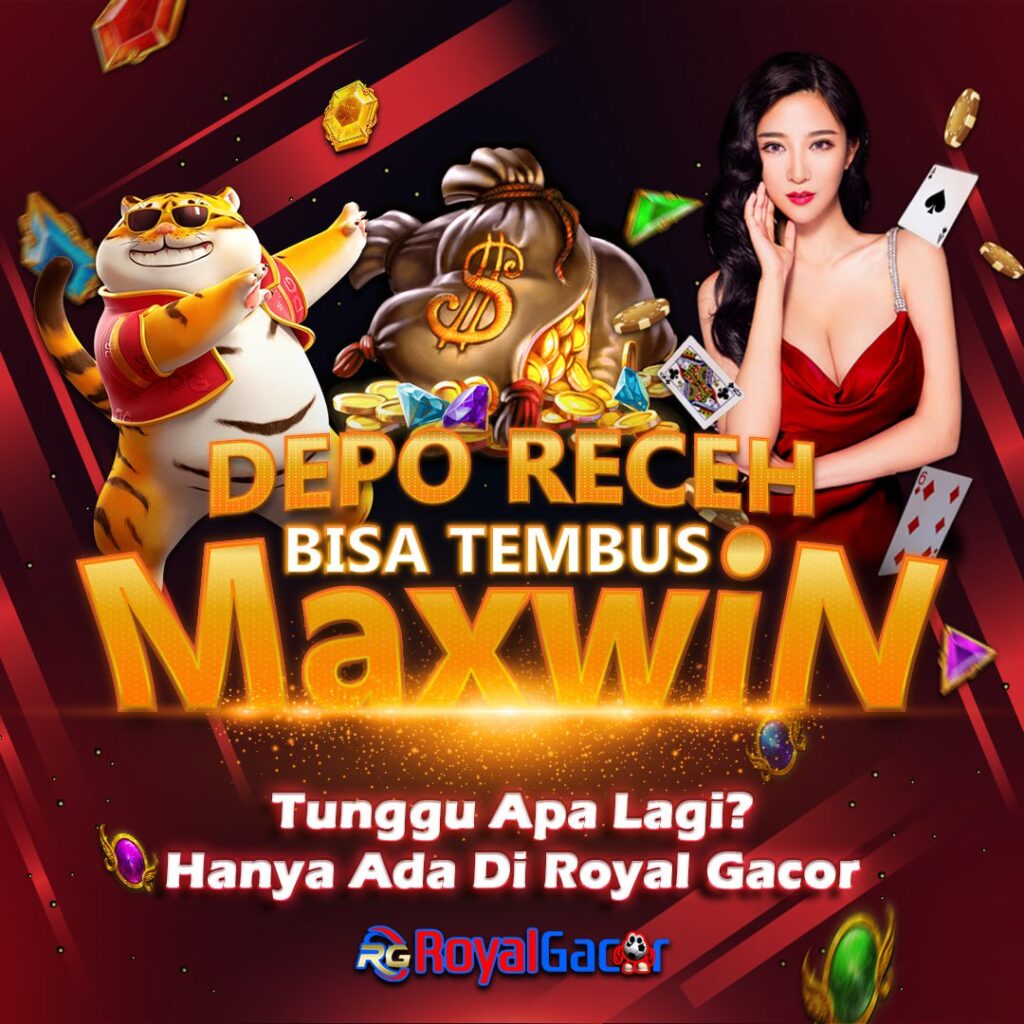 depo minim tembus maxwin royal gacor